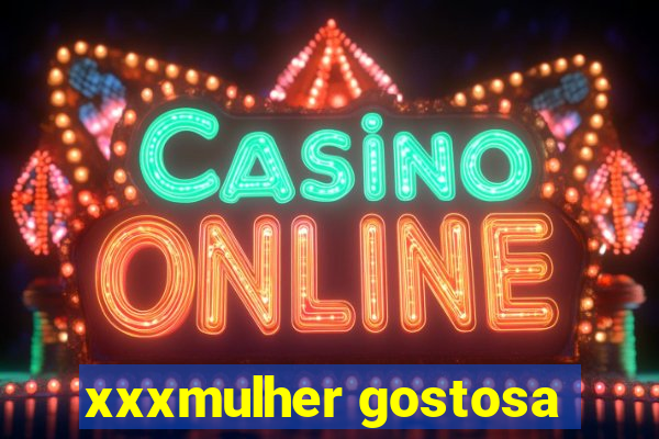 xxxmulher gostosa